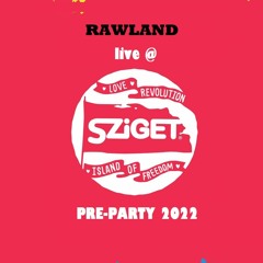 RAWLAND live @ SZIGET 2022 PRE-PARTY