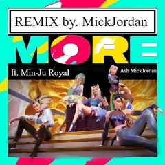 MORE  ft. Min-Ju Royal ( Reversed + Speed Up))