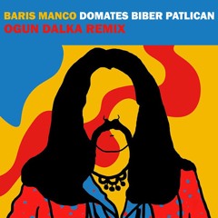 Barış Manço - Domates Biber Patlıcan (Ogun Dalka Remix)