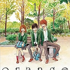 (PDF/DOWNLOAD) orange: The Complete Collection 1 BY Ichigo Takano (Author)