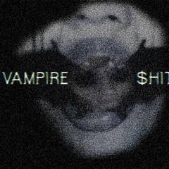 VAMPIRE SH$T prod. sygen