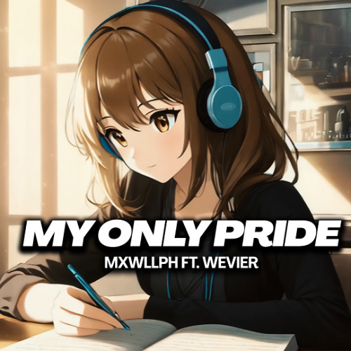 MXWLLPH - My Only Pride Ft. Wevier Golvin