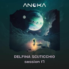 Anoka 17 - Delfina Scuticchio - Anoka Sessions