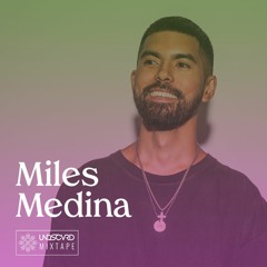UNDSCVRD Mixtape: Miles Medina