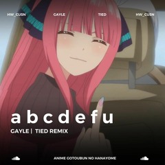 abcdefu | GAYLE | TIED Remix