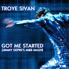 Got Me Started (Jimmy DePre's M&B Mash)