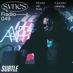 SYNES Radio 049: w/ Lapsung on Subtle 06/11/21