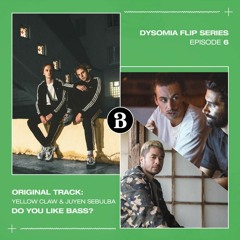 Yellow Claw & Juyen Sebulba - Do You Like Bass (DYSOMIA Remix)