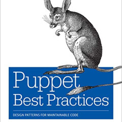 [DOWNLOAD] EBOOK 📭 Puppet Best Practices: Design Patterns for Maintainable Code by