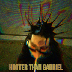 Hotter than Gabriel