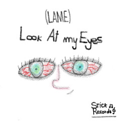 LAME (Look At My Eyes) [FREE DOWNLOAD]