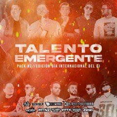 TALENTO EMERGENTE VOL.3 - EDICIÓN DÍA DEL DJ