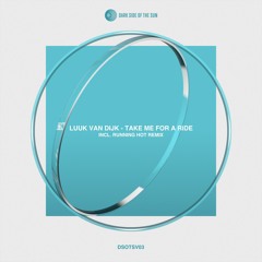 Luuk van Dijk - Take Me For A Ride (Running Hot Remix) (Preview)