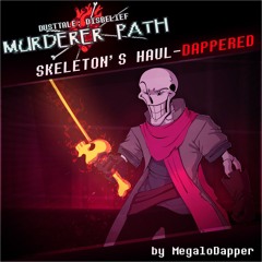 [Dustbelief] SKELETON'S HAUL (Dappered) {REUPLOAD}