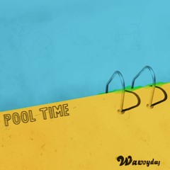 Pool Time - Wavvyday