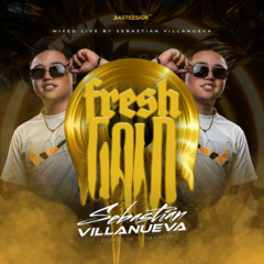 FRESH GOLD - LIVE SET BY SEBAS VILLANUEVA 🍓