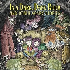 ✔PDF/✔READ In a Dark, Dark Room and Other Scary Stories: Reillustrated Edition. A Halloween Boo