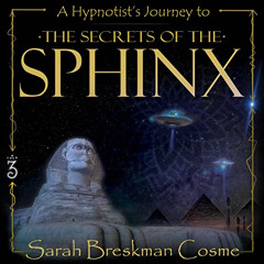 [FREE] EBOOK 📌 A Hypnotist’s Journey to the Secrets of the Sphinx: A Hypnotist's Jou