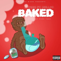 Baked Feat. Mell00 (Prod. By Yung Tago & Trillobeatz)