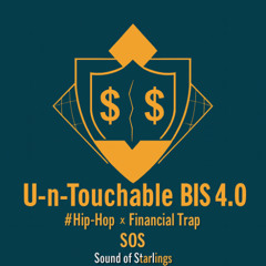 U-n-Touchable BIS 4.0   #Hip-Hop Rap x Financial Trap