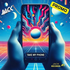 DJ Mr Jack - Take my Phone (Original Mix)