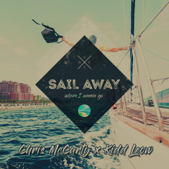 Chris McCarty and Kidd Leow - Sail Away (Where I Wanna Go)