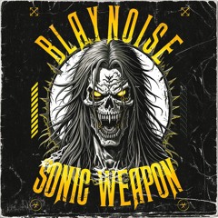 BLAYNOISE - SONIC WEAPON