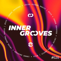 Inner Grooves #020 for Ibiza Global Radio