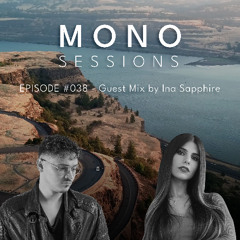 MONO SESSIONS #038 - Guest Mix by Ina Sapphire