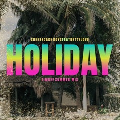 Holiday (Timbee Summer Mix) [feat. Betty Love]