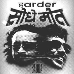Seedhe Maut goes HARDER (Sadda Flippin' Good)