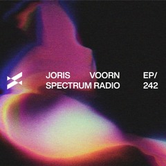 Spectrum Radio 242 by JORIS VOORN | Live from De Marktkantine, Amsterdam