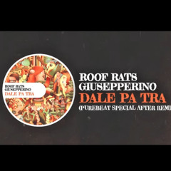 Roof Rats & Giusepperino - Dale Pa Tra ( Purebeat special after remix )