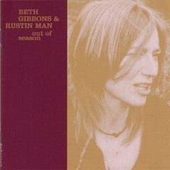 Beth Gibbons & Rustin Man - Out of Season (Remisted)