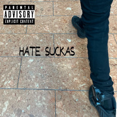 J5-Hate Suckas