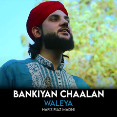 Bankiyan Chaalan Waleya
