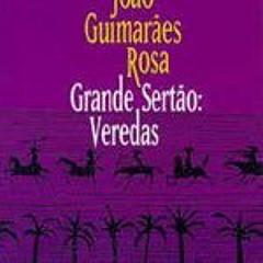 [Read] Online Grande Sertão: Veredas BY : João Guimarães Rosa