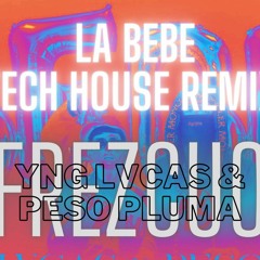 Yng Lvcas & Peso Pluma - La Bebe | TECH HOUSE REMIX