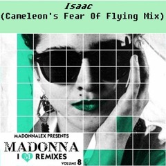 Isaac (Cameleon's Fear Of Flying Mix) - I'M REMIXES (Vol. 8)