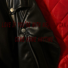 love if you’re with me, you can come home anytime .m4a