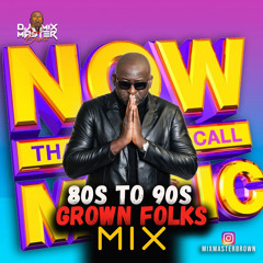 Dj Mixmaster Brown's 80s To 90s Grown Folks Mix Vol 1