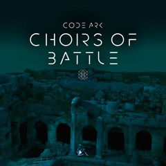 CODE ARK - Choirs of Battle