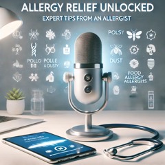 Allergy Relief Unlocked: Expert Tips from an Allergist