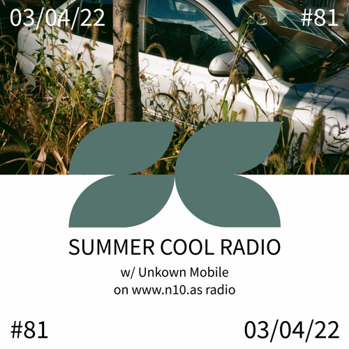 Stream SC Radio #81 - Unknown Mobile on www.n10.as by Summer Cool | Listen  online for free on SoundCloud
