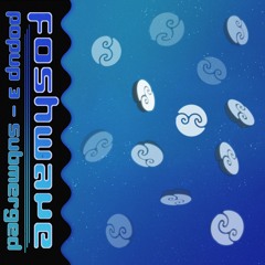 Foshwave Popup #3: Submerged