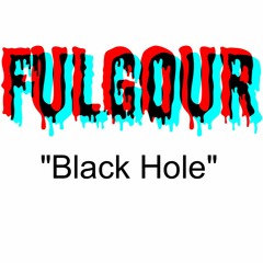 FULGOUR - Black Hole