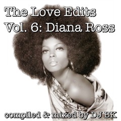 The Love Edits Vol. 6: Diana Ross (FREE D/L)