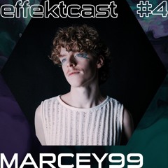 effektcast #4 - MARCEY99