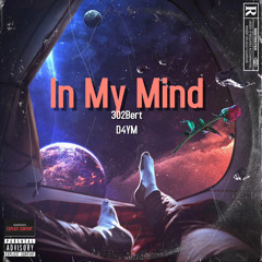 In My Mind Ft. D4YM (Prod: Deltah Beats)