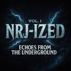 NRJ-ized Vol. 1 - Echoes from the Underground